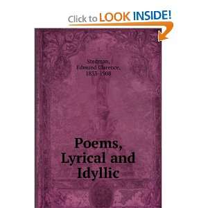  Poems, Lyrical and Idyllic Edmund Clarence, 1833 1908 