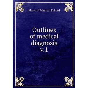  Outlines of medical diagnosis. v.1 Harvard Medical School Books