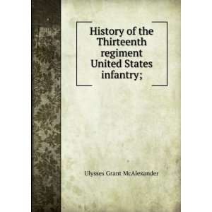   regiment United States infantry; Ulysses Grant McAlexander Books