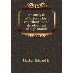   contribute to the development of high morale. Edward H. Mackel Books