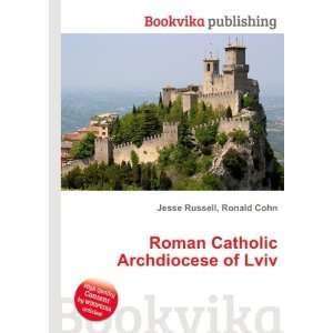   Roman Catholic Archdiocese of Lviv Ronald Cohn Jesse Russell Books