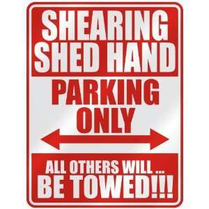   SHEARING SHED HAND PARKING ONLY  PARKING SIGN 