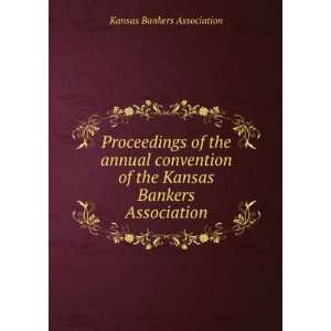   of the Kansas Bankers Association Kansas Bankers Association Books