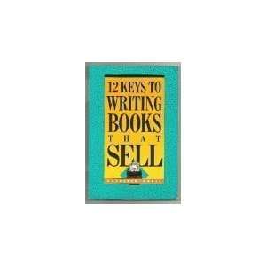  12 Keys to Writing Books That Sell [Paperback] Kathleen 