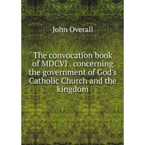   of Gods Catholic Church and the kingdom John Overall Books