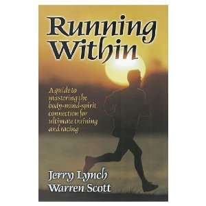  Running Within: A Guide to Mastering The Body Mind Spirit 