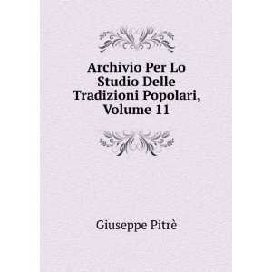 Archivio Per Lo Studio Delle Tradizioni Popolari, Volume 