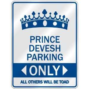   PRINCE DEVESH PARKING ONLY  PARKING SIGN NAME
