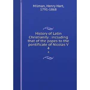 History of Latin Christianity  including that of the popes to the 