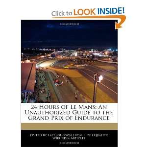  24 Hours of Le Mans: An Unauthorized Guide to the Grand 