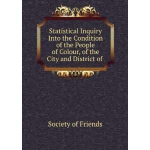   of Colour, of the City and District of . Society of Friends Books