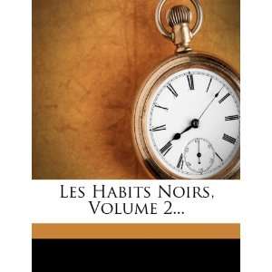 Les Habits Noirs, Volume 2 (French Edition 