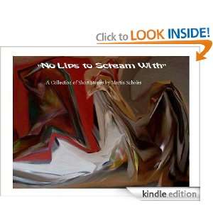 No Lips to Scream With martin Scholes  Kindle Store