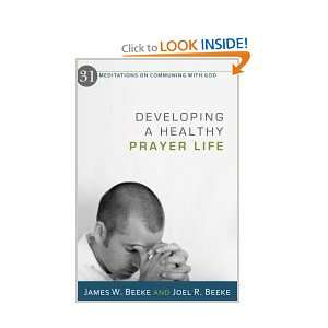   Prayer Life (9781601781123): Joel R Beeke, James W Beeke: Books