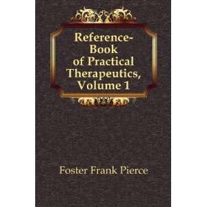    Book of Practical Therapeutics, Volume 1 Foster Frank Pierce Books