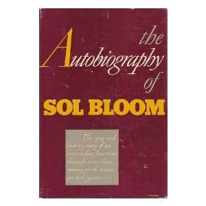  The Autobiography of Sol Bloom Sol Bloom Books