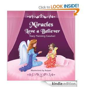 Miracles Love a Believer Stacy Manning Casaluci  Kindle 