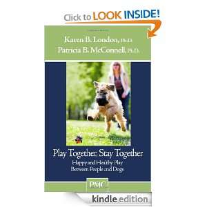   , Stay Together   Happy and Healthy Play Between People and Dogs: 1
