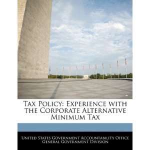 com Tax Policy Experience with the Corporate Alternative Minimum Tax 