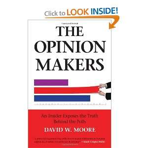 com The Opinion Makers An Insider Exposes the Truth Behind the Polls 