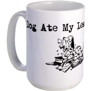 My Dog Ate My Lesson Plans Funny Large Mug by CafePress:  