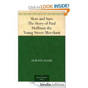 Slow and Sure The Story of Paul Hoffman the Young Street Merchant 