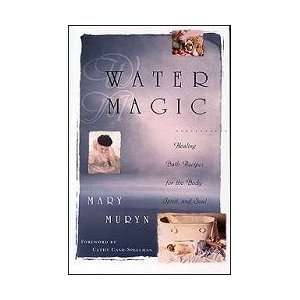  Water Magic, Healing Bath Recipes by Muryn, Mary 