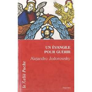   Un évangile pour guérir (9782354900571) ALEJANDRO JODOROWSKY Books