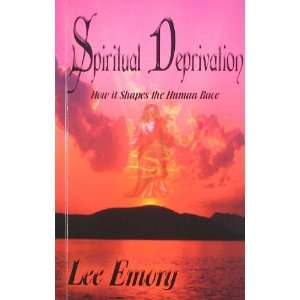  Spiritual Deprivation How It Shapes the Human Race 