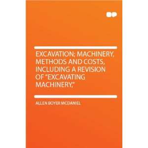  Excavation; Machinery, Methods and Costs, Including a 