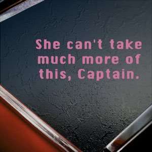  She Can Not Take Much More Of This Captain Pink Decal Pink 