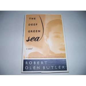  Deep Green Sea: Robert Olen Butler: Books