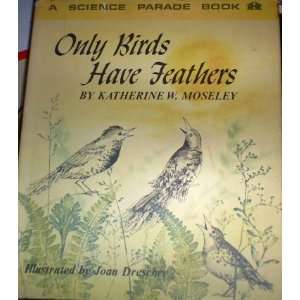  Only Birds Have Feathers, (9780817849726) Books