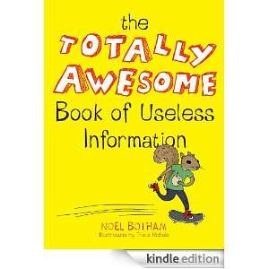 The Totally Awesome Book of Useless Information: Noel Botham, Travis 