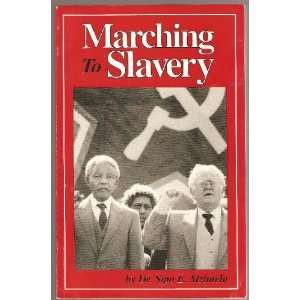  Marching to slavery South Africas descent into Communism 