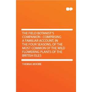   Four Seasons, of the Most Common of the Wild Flowering Plants of the