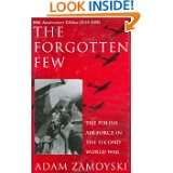 The Forgotten Few The Polish Air Force in the Second World War by 
