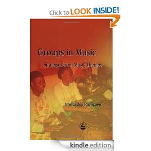 Groups in Music Strategies from Music Therapy Mercedes Pavlicevic 