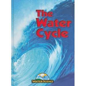  The Water Cycle (Water Science) (9781616900038) Frances 
