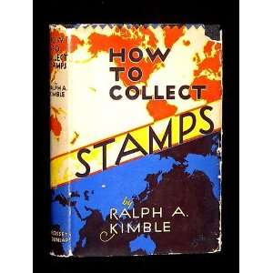  How to Collect Stamps, a Basic Course of Instruction in 