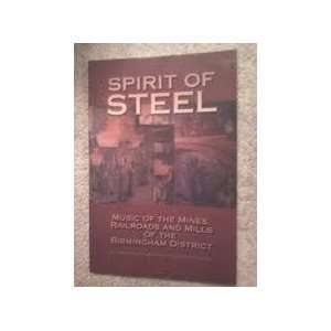  Spirit of Steel: Music of the Mines, Railroads and Mills 