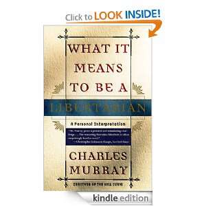 What It Means to Be a Libertarian Charles Murray  Kindle 
