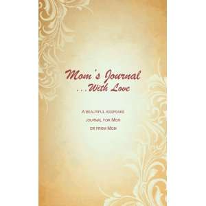  Moms Journal With Love (9780983530008) S.R. Brown 
