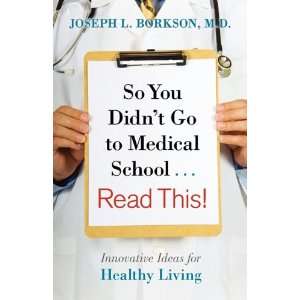  So You Didnt Go to Medical School  Read This 
