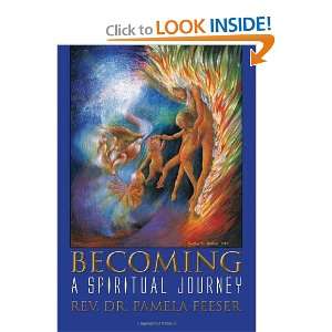  Becoming A Spiritual Journey (9781462035892) Dr. Pamela 