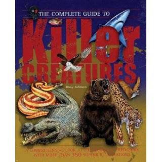 The Complete Guide to Killer Creatures …