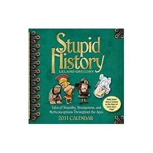  Stupid History 2011 Day to Day Calendar [Calendar 