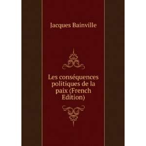   politiques de la paix (French Edition) Jacques Bainville Books
