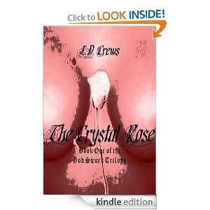 The Crystal Rose (God Sword Trilogy) L.D. Crews  Kindle 