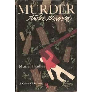  Murder Twice Removed Muriel Bradley Books